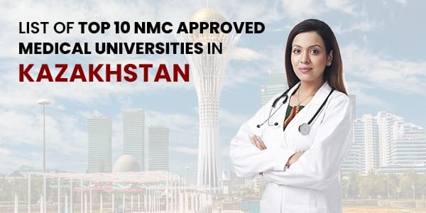 List of Top 10 NMC Approved Medical Universities in Kazakhstan