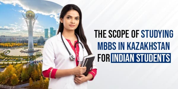 MBBS in Kazakhstan for Indian Students
