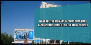 Study MBBS In Kazakhstan 2024-25