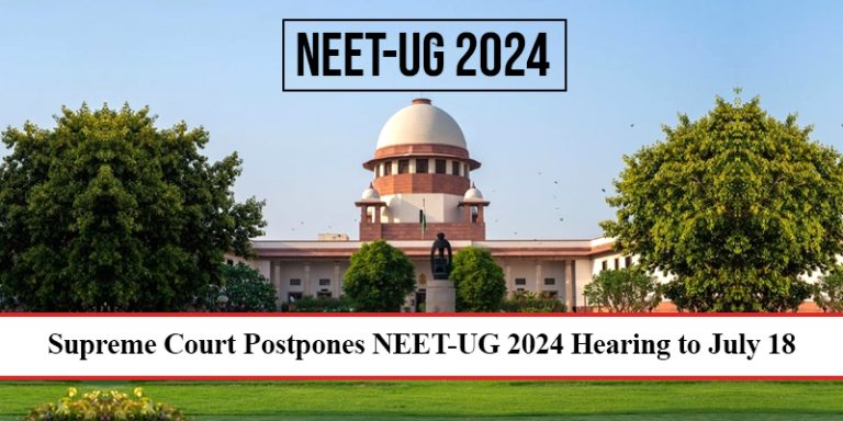 Supreme Court Postpones NEET-UG 2024 Hearing to July 18