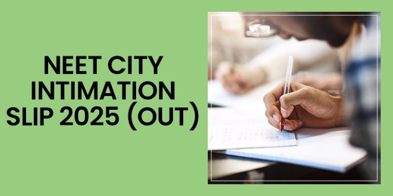 NEET City Intimation Slip 2025 (OUT): Download City Allotment Slip @neet.nta.nic.in 1 NEET City Intimation slip 2025 out