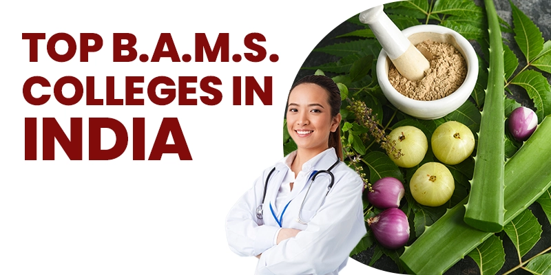 Top B.A.M.S. Colleges in India