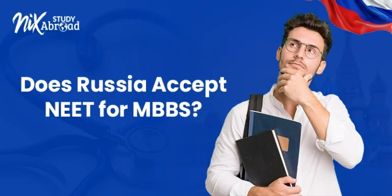 Does Russia Accept NEET for MBBS? Know How Many Marks Are Needed for MBBS in Russia 1 Does Russia Accept NEET for MBBS?