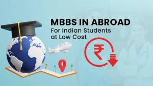 MBBS in Abroad for Indian Students at Low Cost