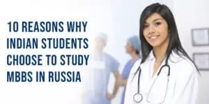 Reasons Indian Students Choose MBBS in Russia