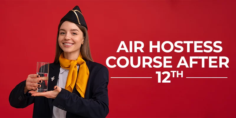 Select Air hostess course after 12th Air hostess course after 12th