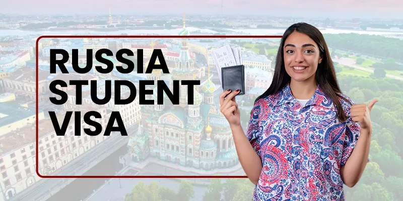 Russia Student Visa 1 Russia Student Visa 2025:Study Procedure,Fees & Requirements